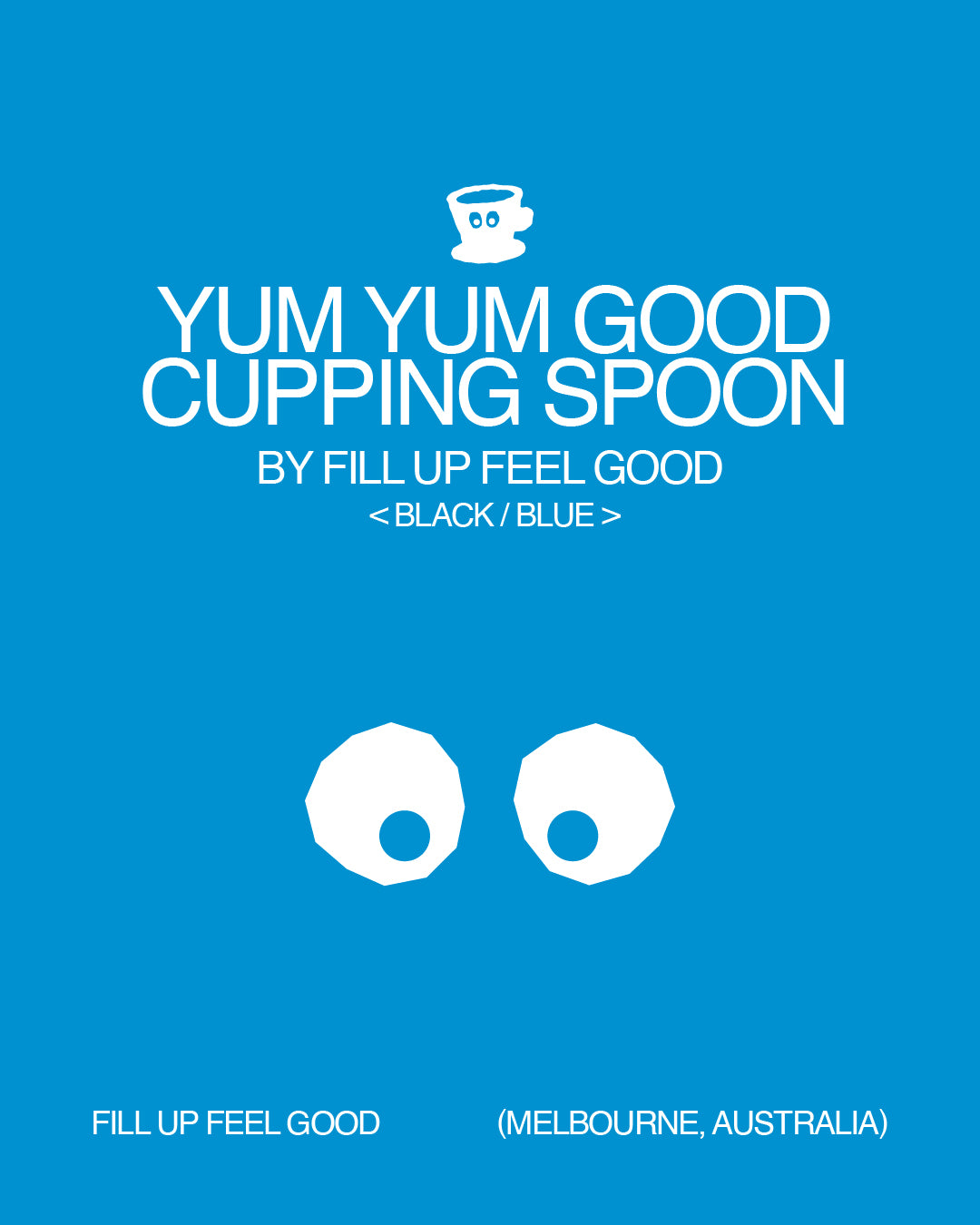 Fill Up Feel Good - Yum Yum Cupping Spoon